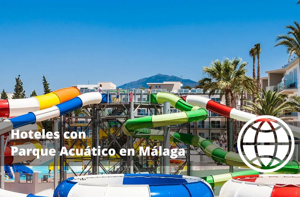 Hoteles con Parque Acuático en Málaga