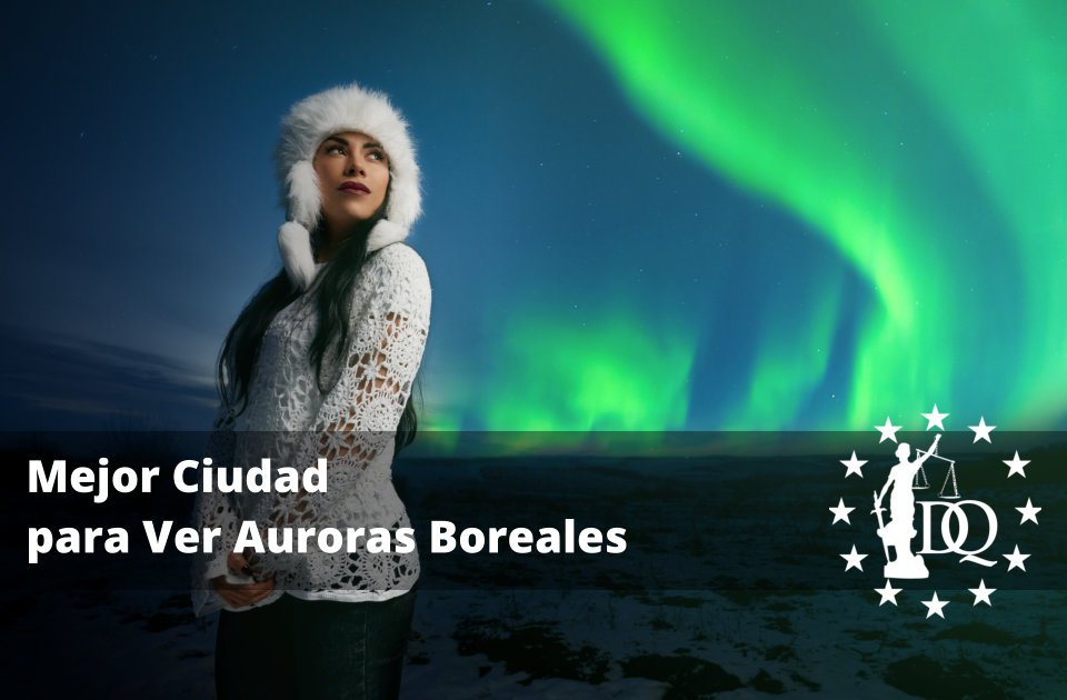 Mejor Ciudad para Ver Auroras Boreales