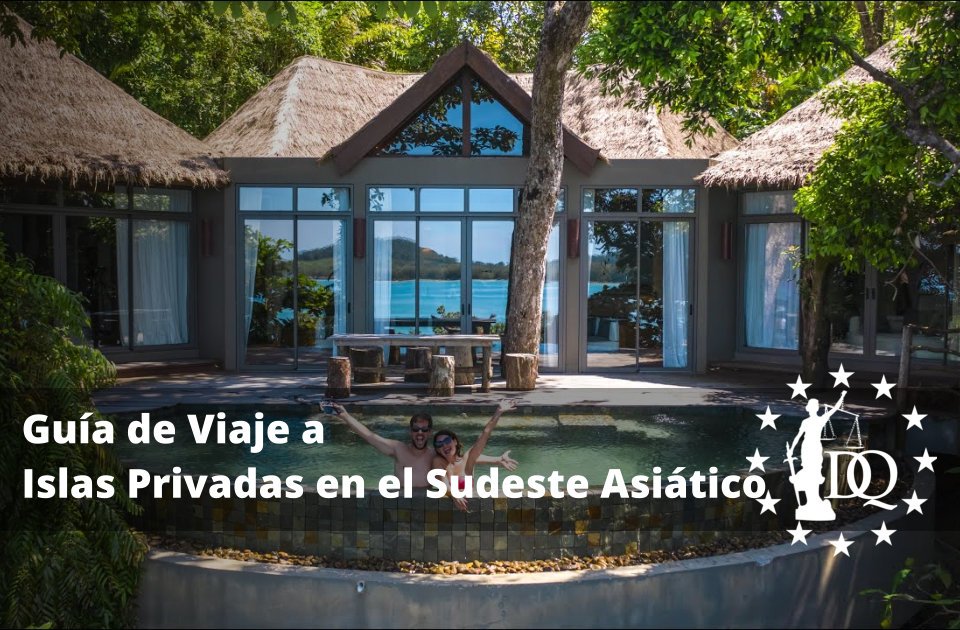 Guía de Viaje a Islas Privadas en el Sudeste Asiático