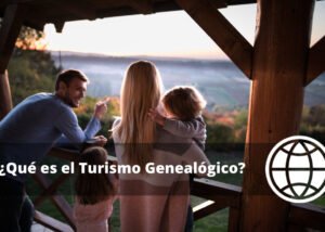 Qué es el Turismo Genealógico