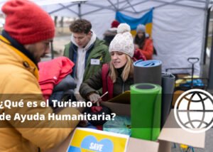 Qué es el Turismo de Ayuda Humanitaria