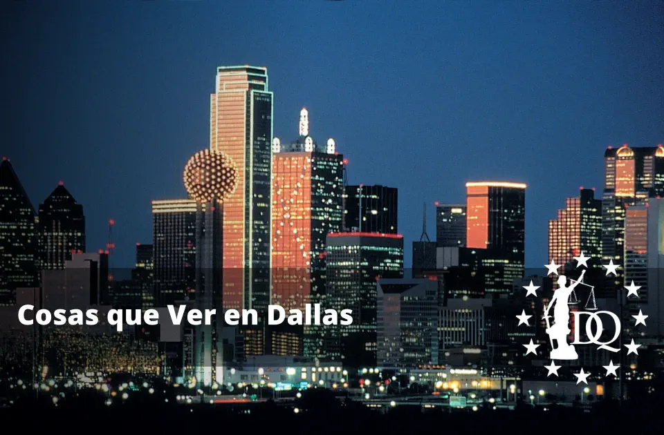Cosas que Ver en Dallas. Qué Hacer y Razones para Viajar en 2022
