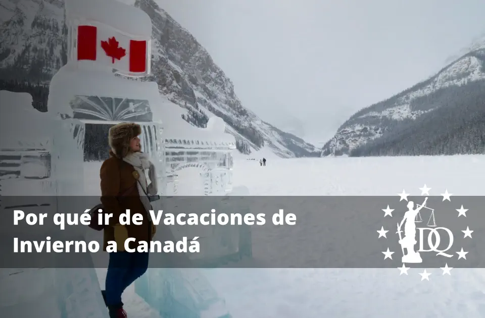 Por qué ir de Vacaciones de Invierno a Canadá, las Mejores Razones