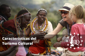 Características del Turismo Cultural. Definición, Objetivos y Ejemplos