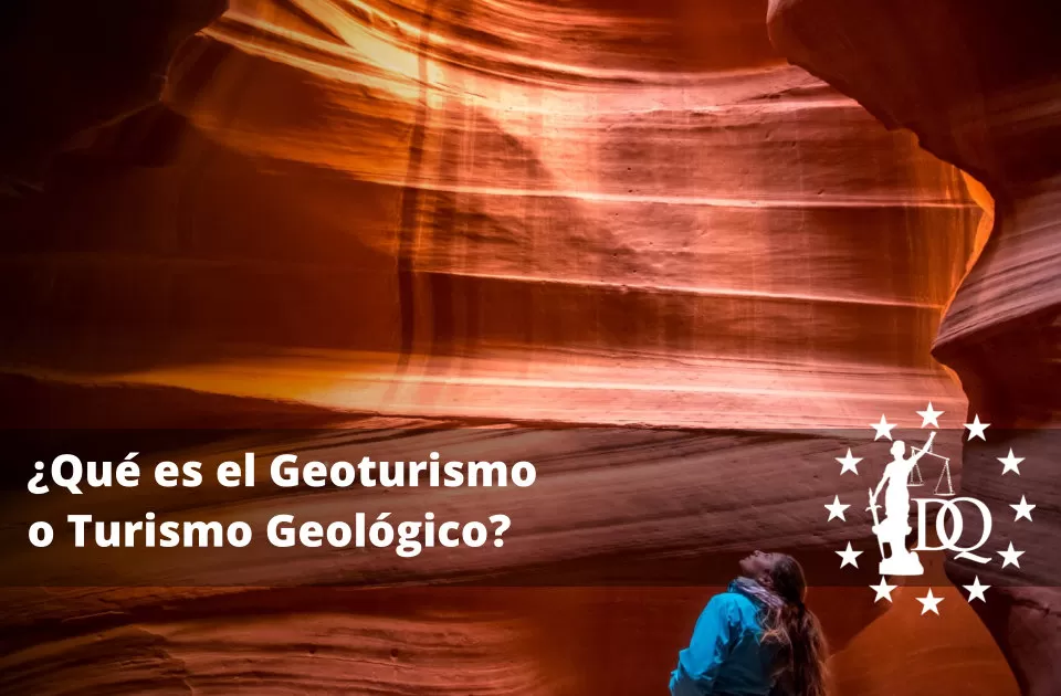 Qué es el Geoturismo o Turismo Geológico