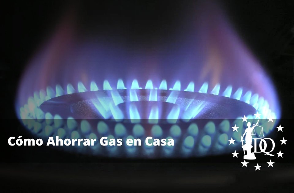 Cómo Ahorrar Gas en Casa