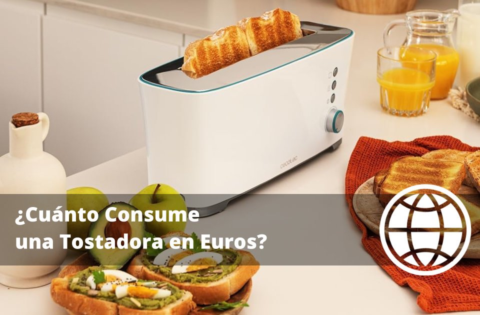 Cuánto Consume una Tostadora en Euros