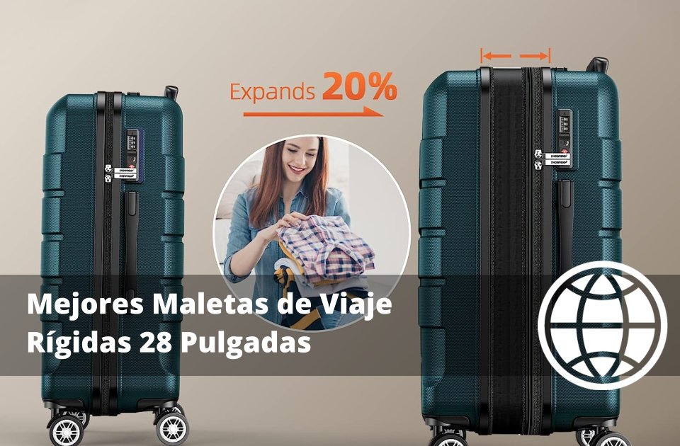 Mejores Maletas de Viaje Rígidas 28 Pulgadas