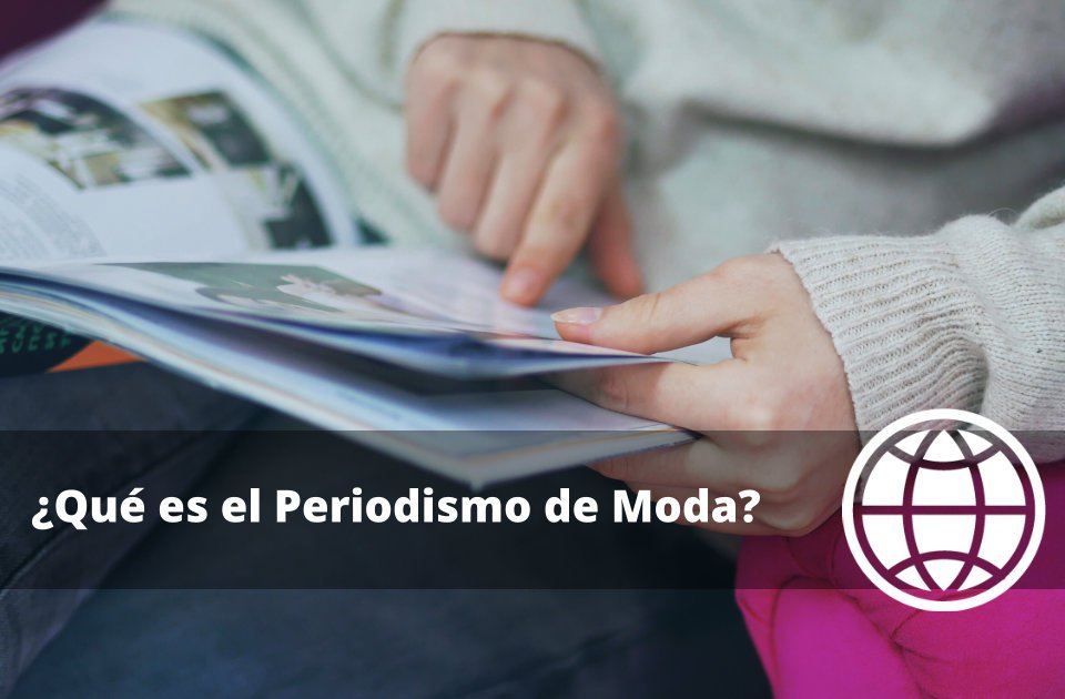 Qué es el Periodismo de Moda